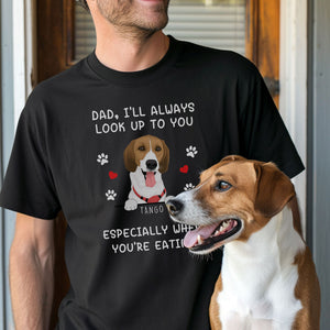 Personalized I Look Up to You While Eating Dog Shirt