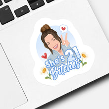 Load image into Gallery viewer, Cute She&#39;s 21 Bitches  Birthday Stickers
