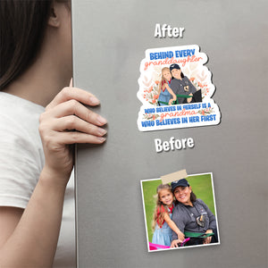 Behind Every Granddaughter Is Grandma Magnet designs customize for a personal touch