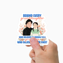 Load image into Gallery viewer, Behind Every Granddaughter Is Grandma Sticker Personalized
