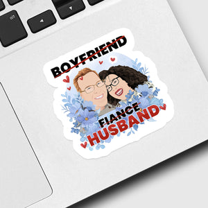 Create your own Custom Stickers Boyfriend fiance husband with High Quality