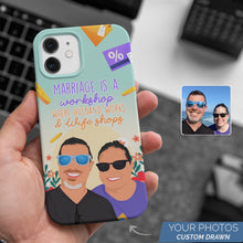 Load image into Gallery viewer, Personalized Custom Drawn Marriage is Like a Workshop Phone Cases with Photos
