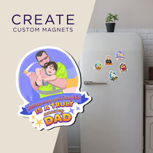 Load image into Gallery viewer, Create your own Custom Magnets Behind every daughter is Dad High Quality
