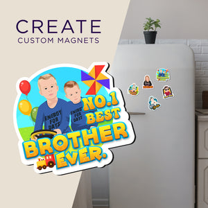 Create your own Custom Magnets Best Brother Ever with High Quality