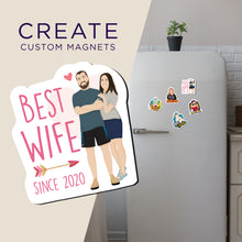 Load image into Gallery viewer, Create your own Custom Magnets Best Wife Year High Quality
