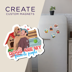 Create your own Custom Magnets Dogs Are My Favorite People with High Quality