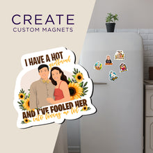 Load image into Gallery viewer, Create your own Custom Magnets I Have a Girlfriend with High Quality
