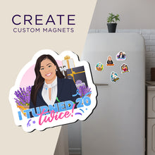 Load image into Gallery viewer, Create your own Custom Magnets I Turned 20 Twice with High Quality
