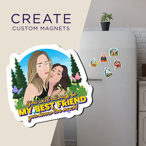 Create your own Custom Magnets My best friend because she knows too much with High Quality