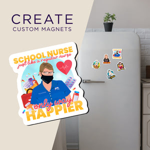 Create your own Custom Magnets School Nurse with High Quality