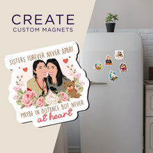 Load image into Gallery viewer, Create your own Custom Magnets Sisters Forever never Apart with High Quality
