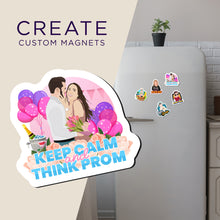 Load image into Gallery viewer, Create your own Custom Magnets Think Calm Think Prom with High Quality
