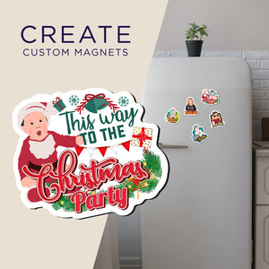 Create your own Custom Magnets This Way to The Christmas Party with High Quality