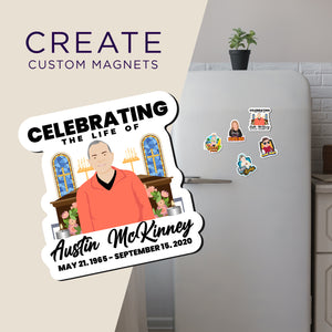 Create your own Custom Magnets for Celebrating the Life of Name