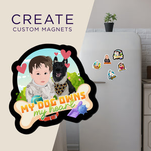 Create your own Custom Magnets for My Dog Owns My Heart