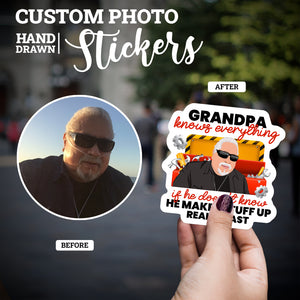 Create your own Custom Stickers Grandpa Knows everything with High Quality