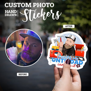 Create your own Custom Stickers Not Broke until Dad Can’t Fix It with High Quality