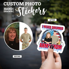 Load image into Gallery viewer, Create your own Custom Stickers for I Never Dreamed Id Grow up To Be an Army Mom
