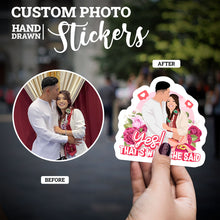 Load image into Gallery viewer, Create your own Custom Stickers for Yes That’s What She Said Proposal
