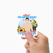 Load image into Gallery viewer, Dad Your Not Nearly as Fat or Bald as I Thought Stickers Personalized
