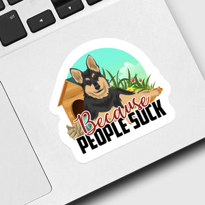 Dogs Because People Suck Sticker designs customize for a personal touch