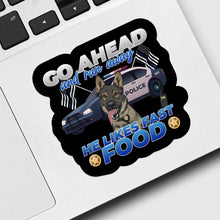 Load image into Gallery viewer, Go Ahead and Run He Likes Fast Food Sticker designs customize for a personal touch
