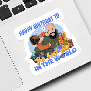 Happy Birthday to The Best Dad in The World Sticker designs customize for a personal touch