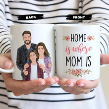 Load image into Gallery viewer, Home is Where Mom is Coffee Mug
