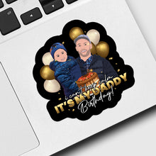 Load image into Gallery viewer, I Can not Keep Calm Its My Daddys Birthday Sticker designs customize for a personal touch
