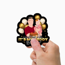 Load image into Gallery viewer, I Can not Keep Calm Its My Daddys Birthday Sticker
