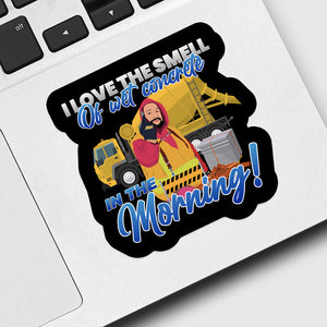 I Love the Smell of Concrete in The Morning Sticker designs customize for a personal touch