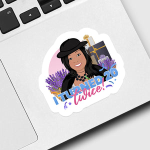 I Turned 20 Twice Sticker designs customize for a personal touch