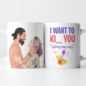 I Want To Ki__ you (results may vary) Coffee Mug