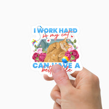 Load image into Gallery viewer, I Work Hard so My Cat Can Have a Better Life Sticker Personalized
