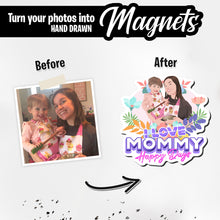 Load image into Gallery viewer, I love mommy Magnet designs customize for a personal touch
