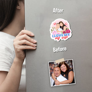 I love my wife Magnet designs customize for a personal touch