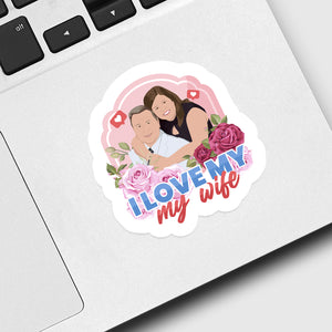 I love my wife Sticker designs customize for a personal touch