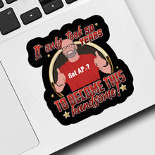 Load image into Gallery viewer, It Took Me 50 Years to Look This Handsome Sticker designs customize for a personal touch
