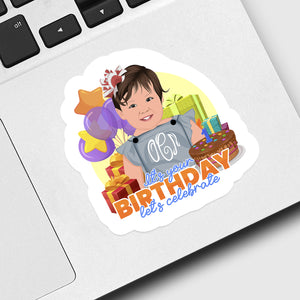 Its Your Birthday Lets Celebrate Sticker designs customize for a personal touch