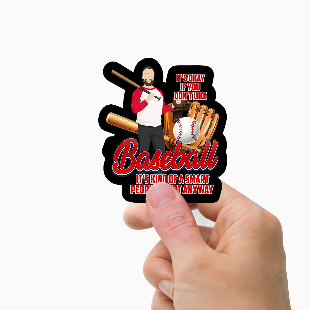 It's ok if you don't like Baseball Stickers Personalized