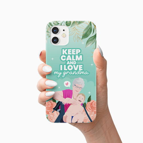 Keep Calm Love Grandma phone case personalized