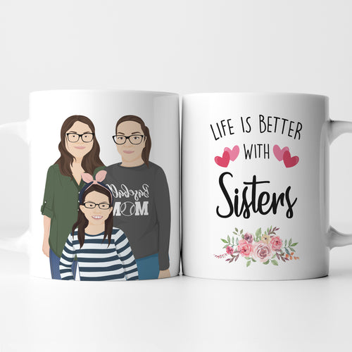 Life is Better with Sisters Mug Personalize