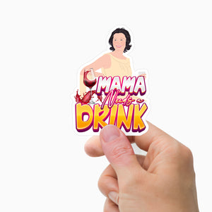 Mama Needs a drink Stickers Personalized