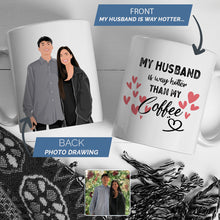 Load image into Gallery viewer, My Husband is Hotter Than My Coffee Cup Personalized Coffee Mug

