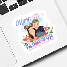 Load image into Gallery viewer, Mom I Always Love You More Sticker designs customize for a personal touch
