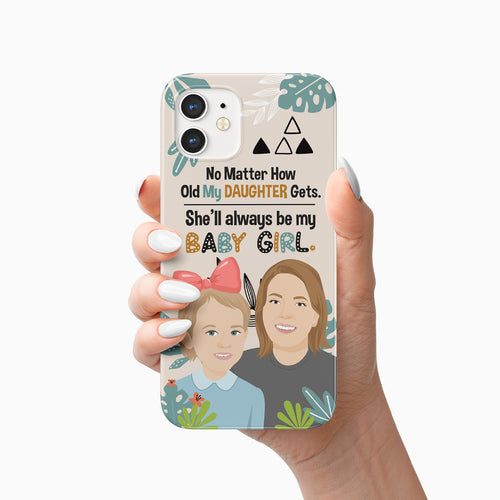 My Baby Girl Phone Case Personalized