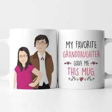 Load image into Gallery viewer, My Favorite Granddaughter Gave Me This Mug
