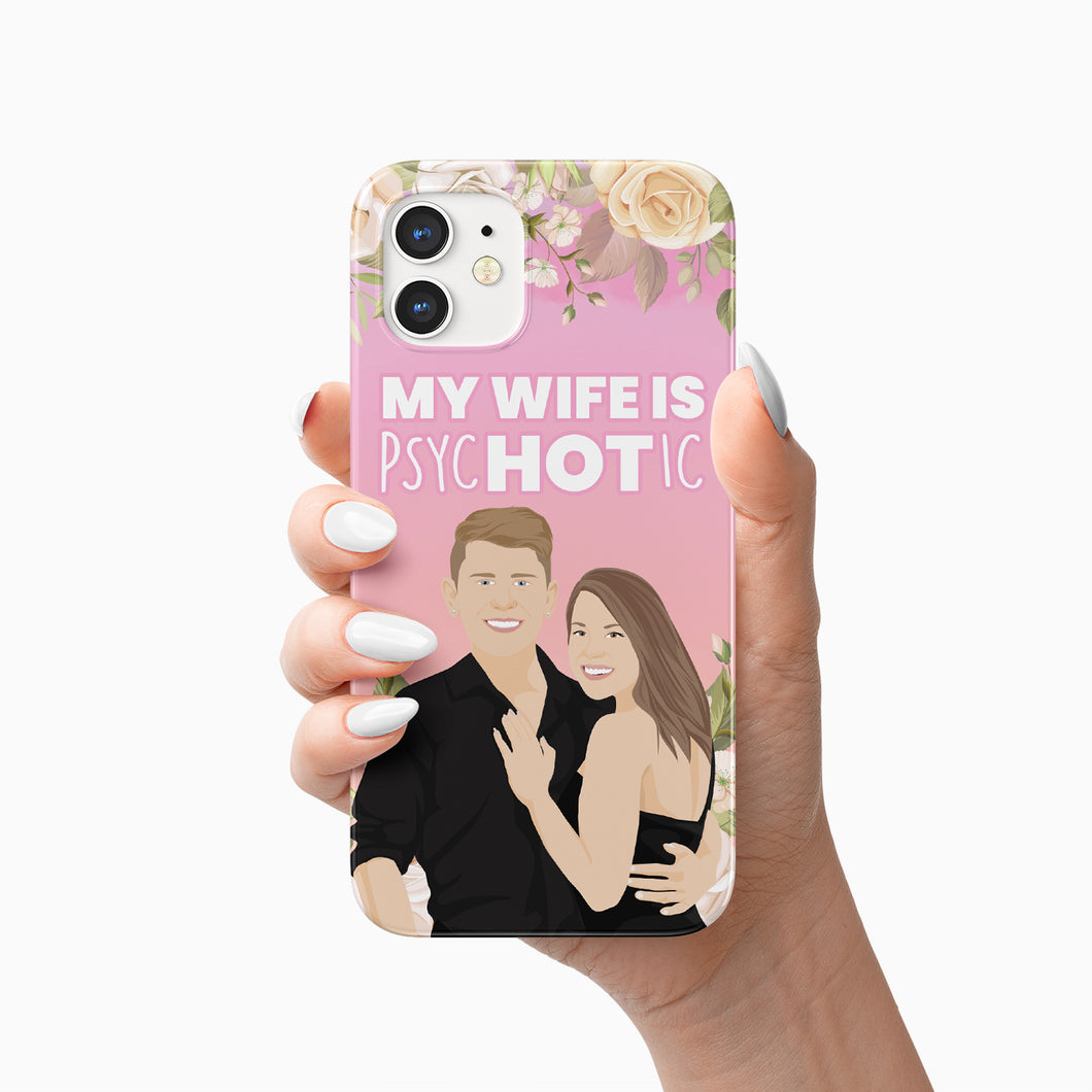 My Wife Is Psychotic Personalized Phone Cases