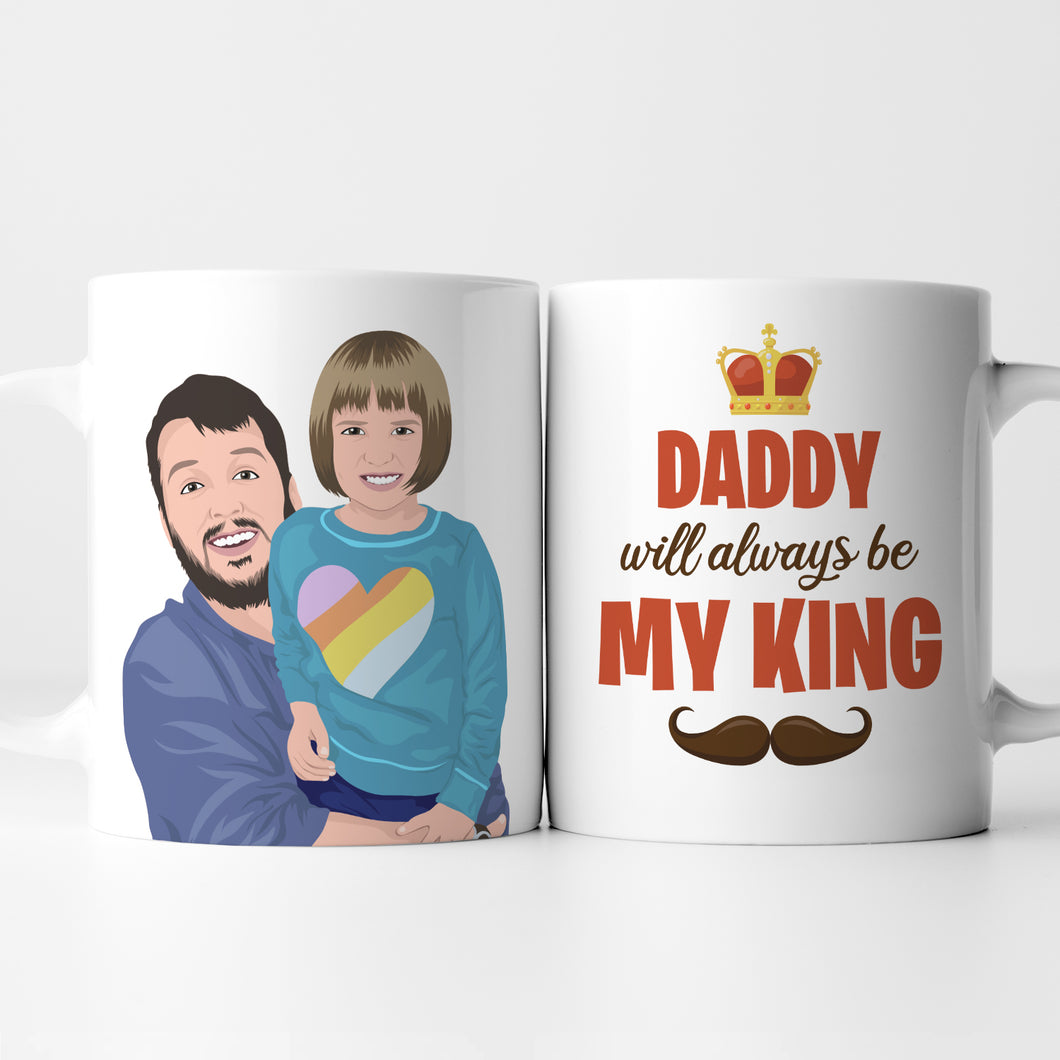 Personalised Daddy You will always be my King Mug
