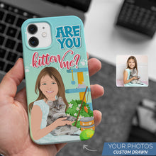 Load image into Gallery viewer, Personalized Custom Drawn Are You Kitten Me Phone Cases with Photos
